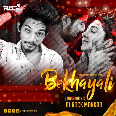 Bekhayali ( Monsoon Mix ) - Dj Rock Mankar